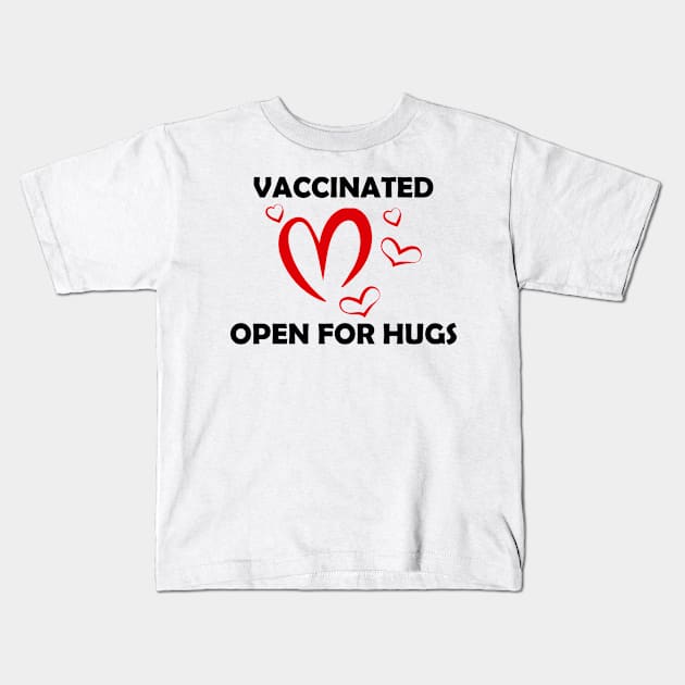 Vaccinated Open For Hugs - Immunization Pro-Vaccine - Black Lettering Kids T-Shirt by ColorMeHappy123